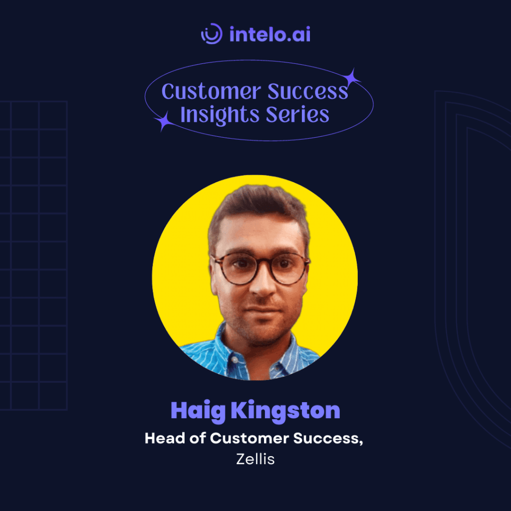 Haig Kingston – Head of Customer Success, Zellis